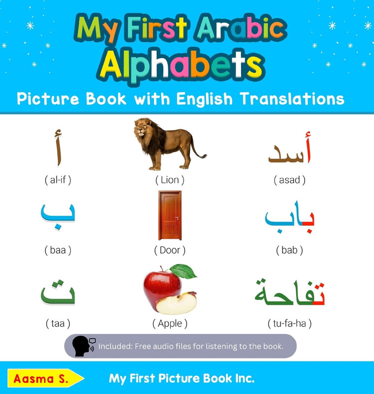 My First Arabic Alphabets Picture Book with English Translations: Bilingual Early Learning & Easy Teaching Arabic Books for Kids (Teach & Learn Basic Arabic Words for Children)