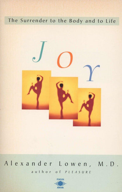 Joy: The Surrender to the Body and to Life (Compass)