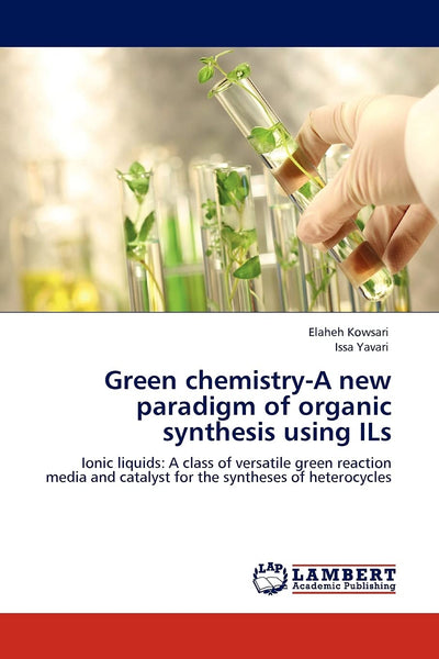 Green chemistry-A new paradigm of organic synthesis using ILs: Ionic liquids: A class of versatile green reaction media and catalyst for the syntheses of heterocycles