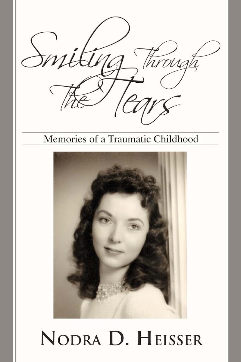 SMILING THROUGH THE TEARS: MEMORIES OF A TRAUMATIC CHILDHOOD