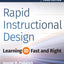 Rapid Instructional Design: Learning ID Fast and Right