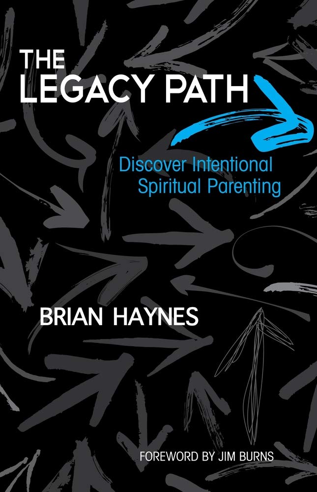 The Legacy Path: Discover Intentional Spiritual Parenting