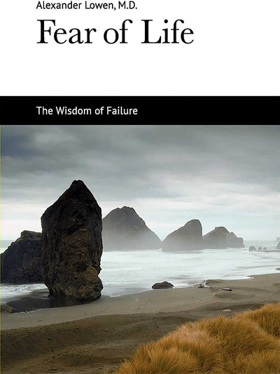 Fear of Life by Lowen M.D., Alexander