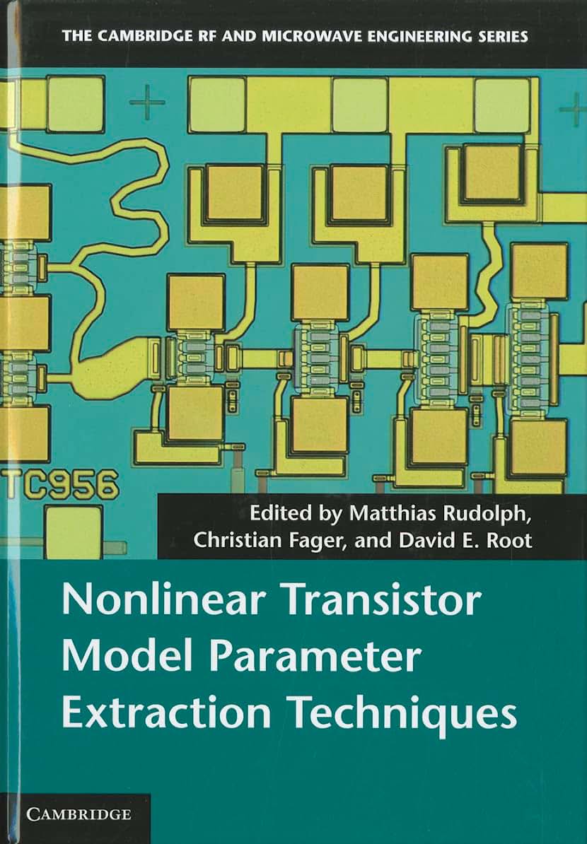 Nonlinear Transistor Model Parameter Extraction Techniques (The Cambridge RF and Microwave Engineering Series)