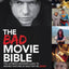 The Bad Movie Bible: The Ultimate Modern Guide to Movies Tha