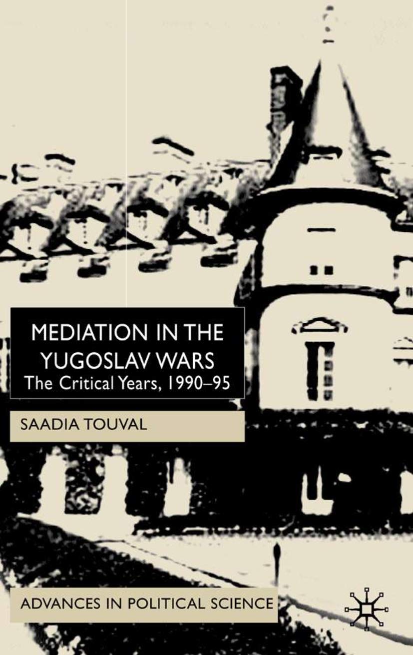 Mediation in the Yugoslav Wars: The Critical Years,1990-95 (Advances in Political Science)
