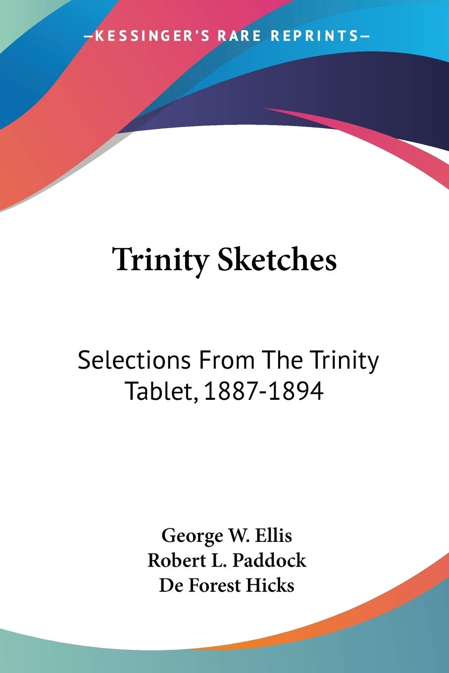 Trinity Sketches: Selections From The Trinity Tablet, 1887-1894