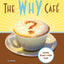 The Why Cafe by John Strelecky