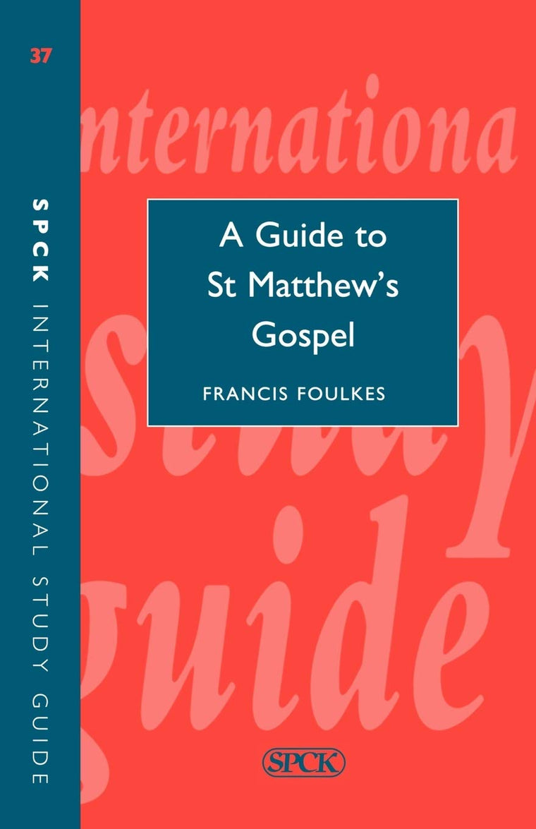 ISG 37 A Guide to St Matthew's Gospel (Spck International Study Guide 37)