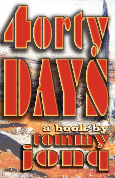 Forty Days: A Book By Tommy Jonq