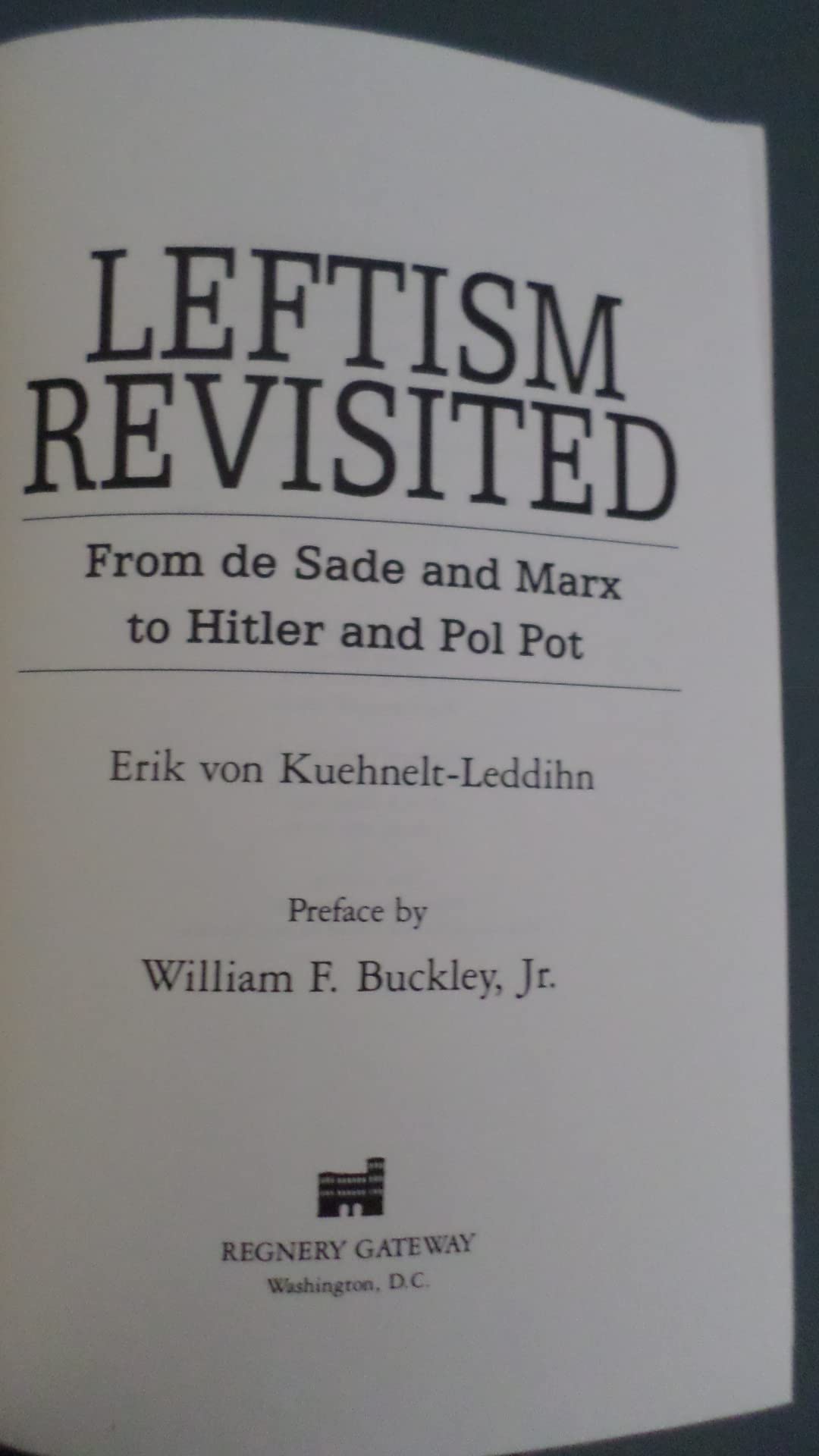 Leftism Revisited: From De Sade and Marx to Hitler and Pol Pot