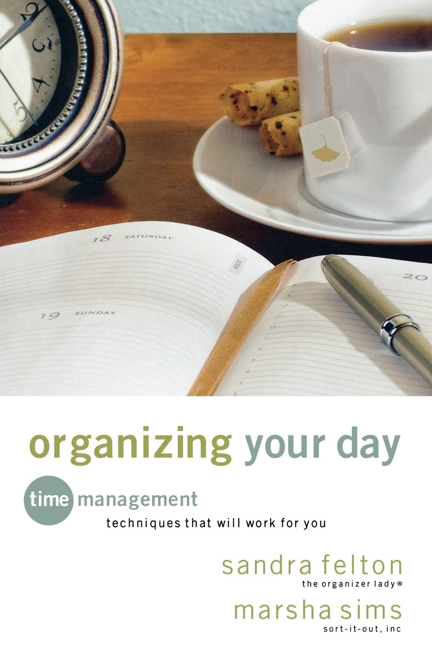 Organizing Your Day: Time Management Techniques That Will Work for You