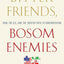 Bitter Friends, Bosom Enemies: Iran, the U.S., and the Twisted Path to Confrontation