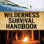 Wilderness Survival Handbook: Primitive Skills for Short-Term Survival and Long-Term Comfort