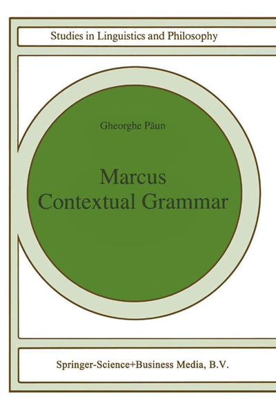 Marcus Contextual Grammars (Studies in Linguistics and Philosophy, 67)