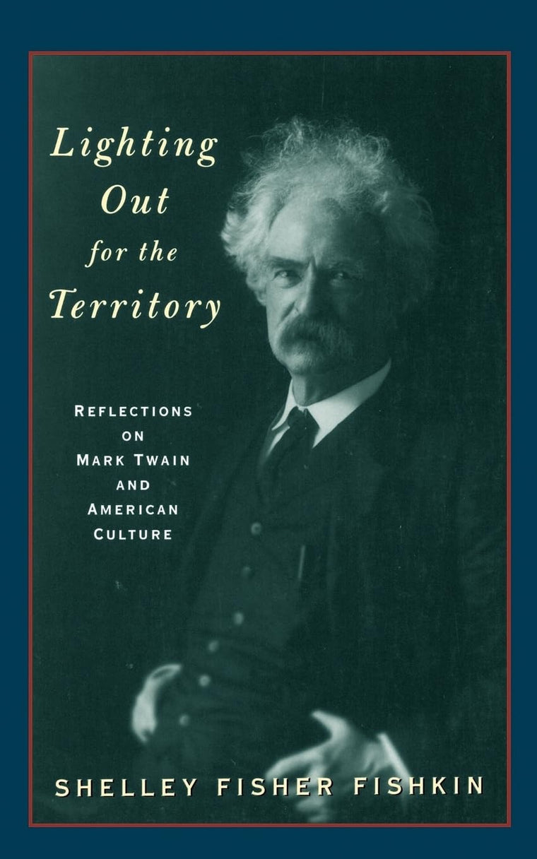 Lighting Out for the Territory: Reflections on Mark Twain and American Culture