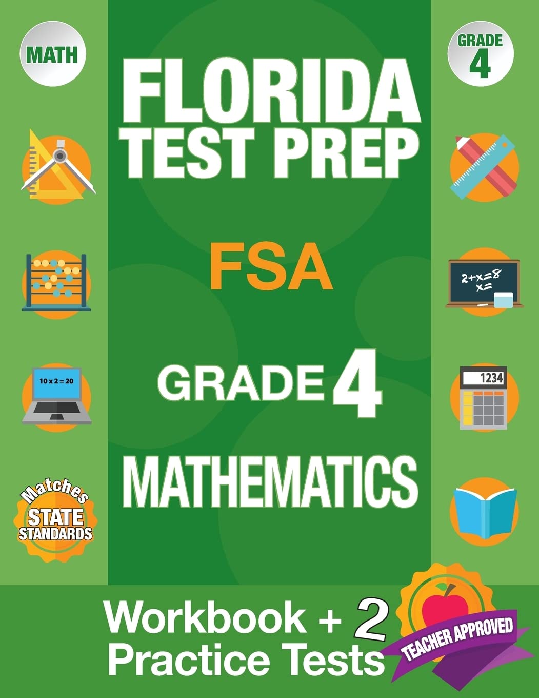 Florida Test Prep FSA Grade 4 Mathematics: Math Workbook and 2 FSA Practice Tests, FSA Practice Test Book Grade 4 Mathematics, FSA Test Prep Grade 4, ... Prep Book Florida,Getting Ready For 4th Grade