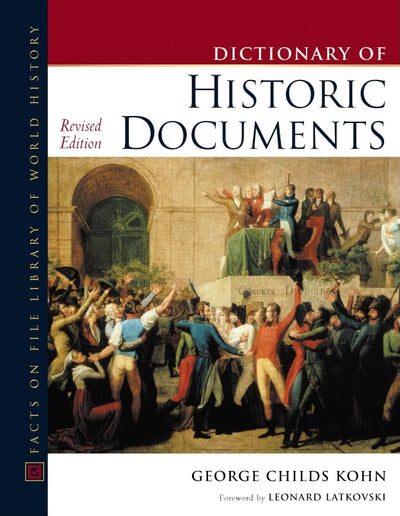 Historic Documents, Dictionary Of, Revised Edition (Facts on File Library of World History)
