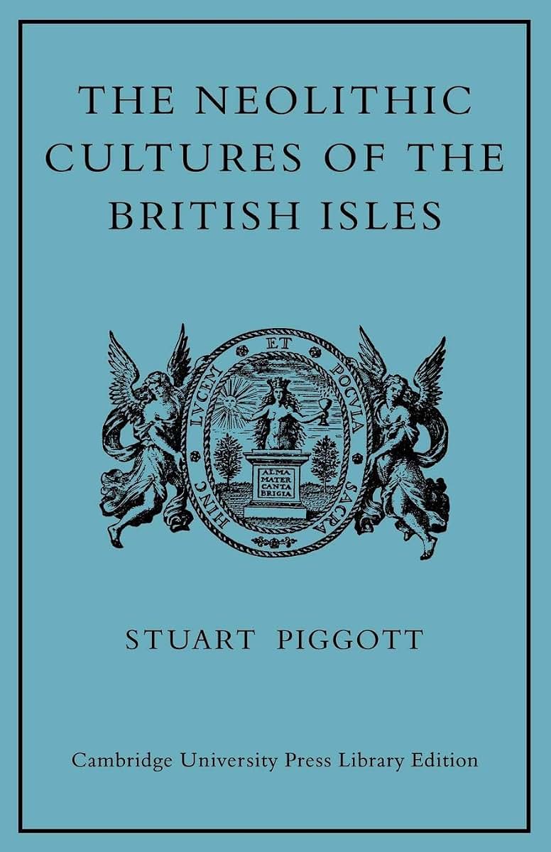 The Neolithic Cultures of the British Isles: A Study of the Stone-using Agricultural Communities of Britain in the Second Millenium BC