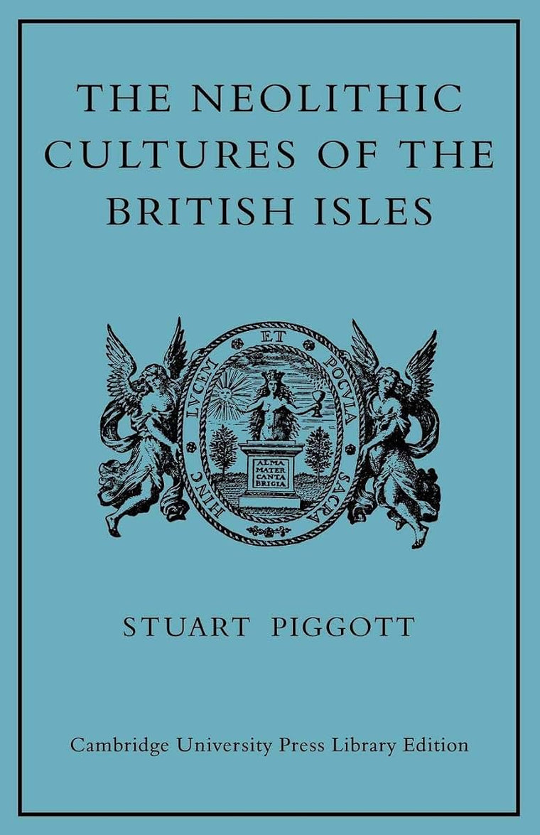 The Neolithic Cultures of the British Isles: A Study of the Stone-using Agricultural Communities of Britain in the Second Millenium BC