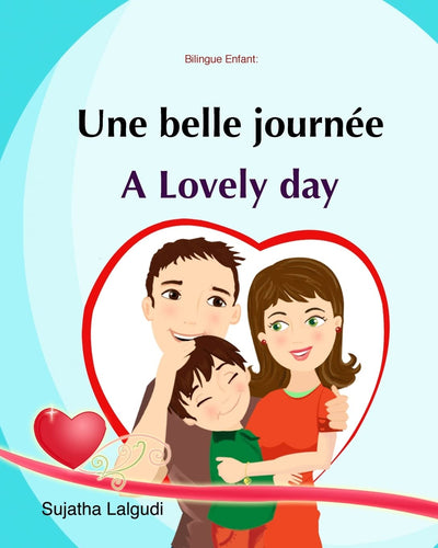 Bilingue Enfant: Une Belle Journée. A lovely day: Un livre d'images pour les enfants (Edition bilingue franais-anglais),Livre enfant anglais (Anglais ... franais-anglais:livres pour les enfants)