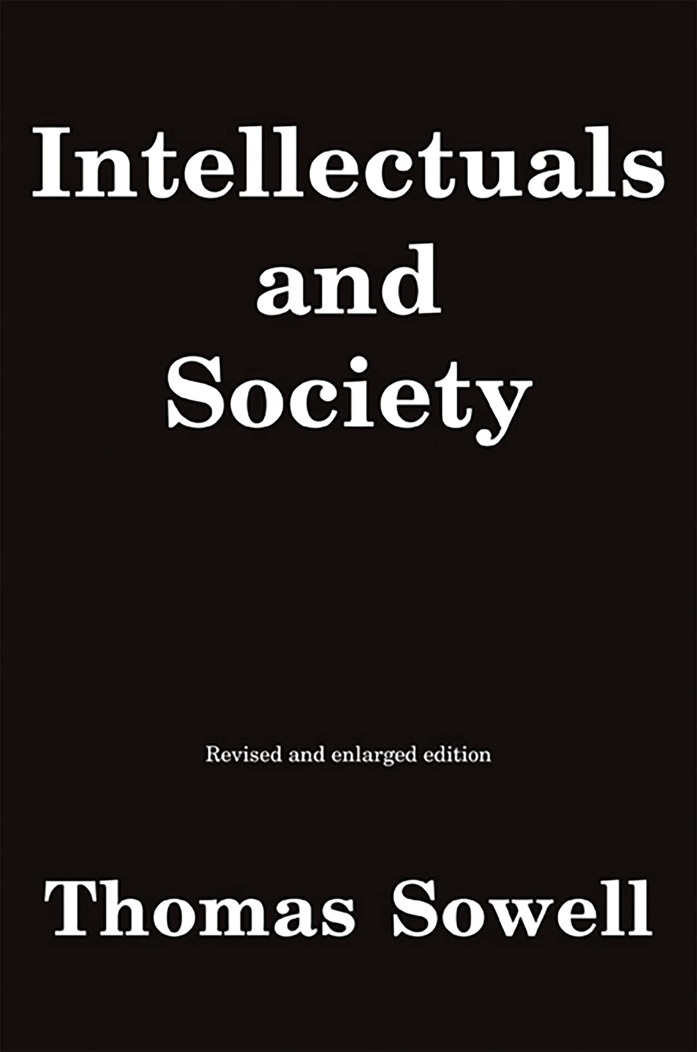 Intellectuals and Society by Sowell, Thomas