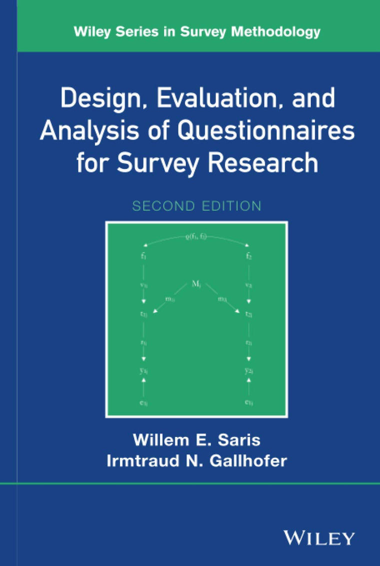 Design, Evaluation, and Analysis of Questionnaires for Survey Research, 2nd Edition (Wiley Series in Survey Methodology)