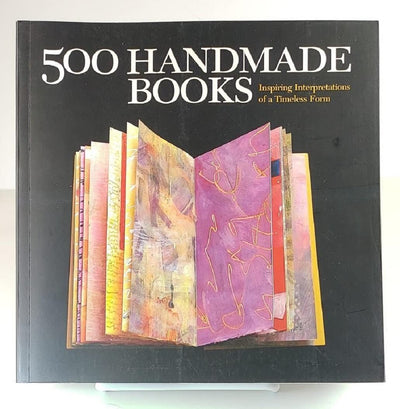 500 Handmade Books: Inspiring Interpretations of a Timeless
