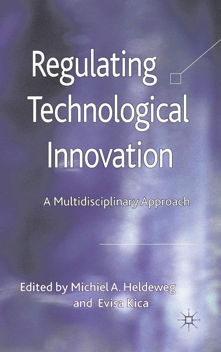 Regulating Technological Innovation: A Multidisciplinary Approach