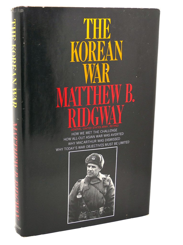 The Korean War: How We Met the Challenge: How All-Out Asian War Was Averted: Why MacArthur Was Dismissed: Why Today's War Objectives Must Be limit