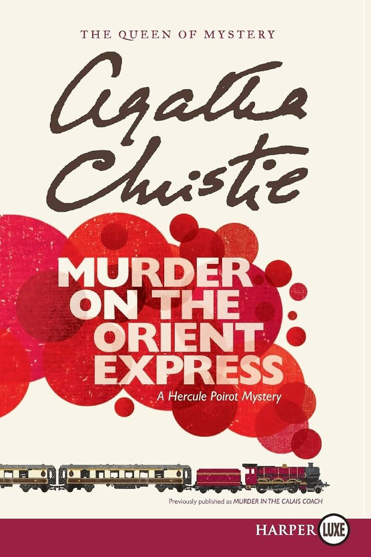 Murder on the Orient Express: A Hercule Poirot Mystery: The Official Authorized Edition (Hercule Poirot Mysteries, 10)