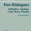 Plato: Five Dialogues: Euthyphro, Apology, Crito, Meno, Phae