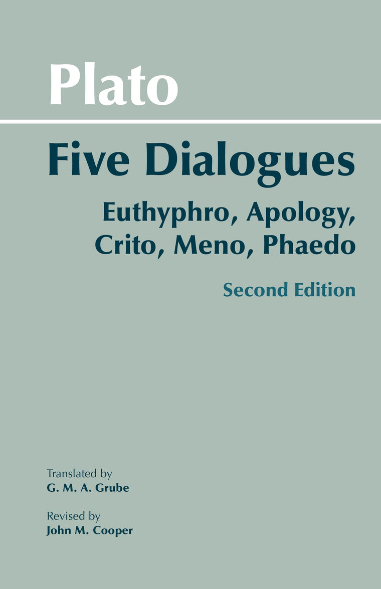 Plato: Five Dialogues: Euthyphro, Apology, Crito, Meno, Phae
