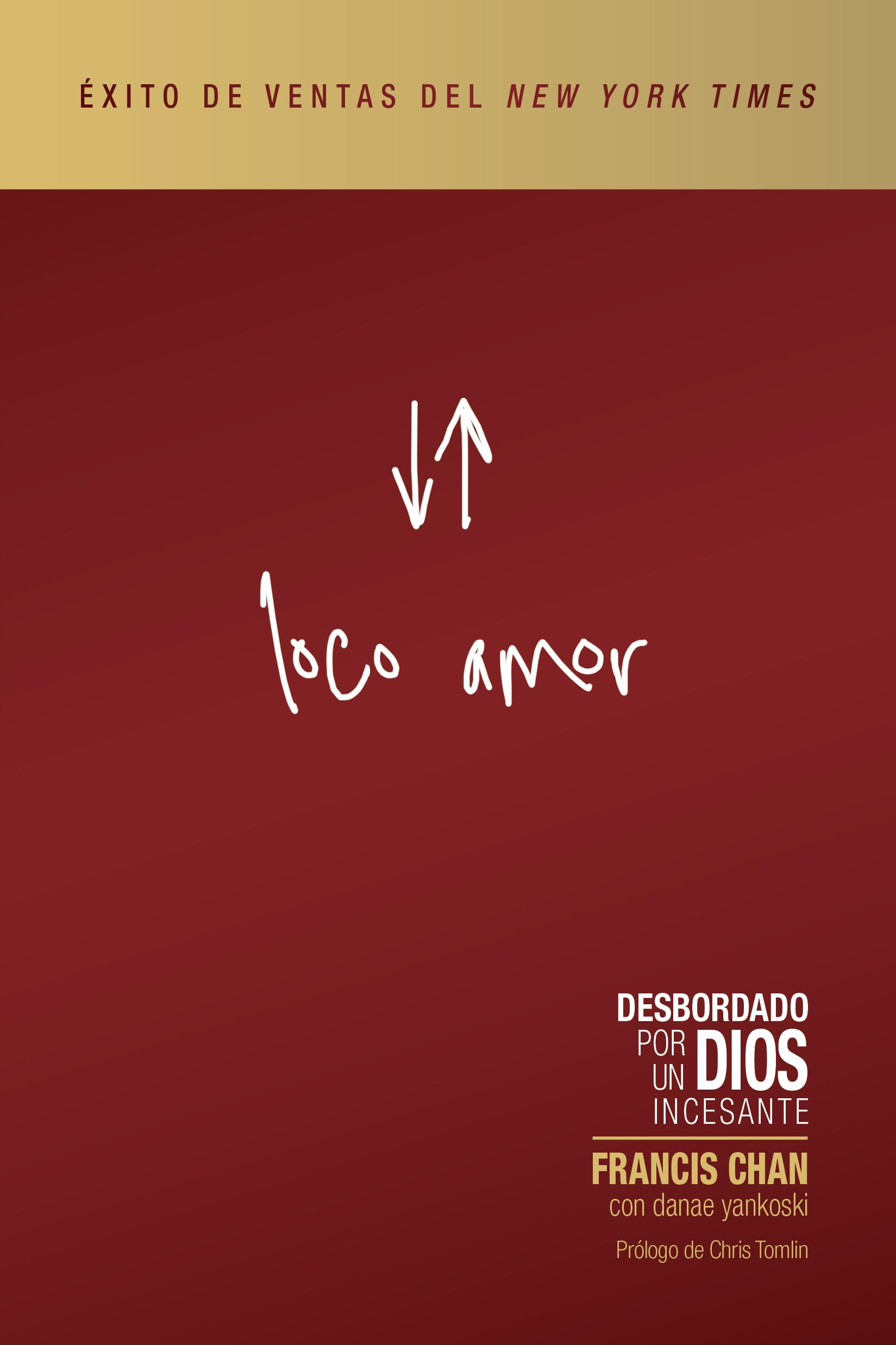 Loco amor: Desbordado por un Dios incesante (Crazy Love) (Spanish) (Spanish Edition)