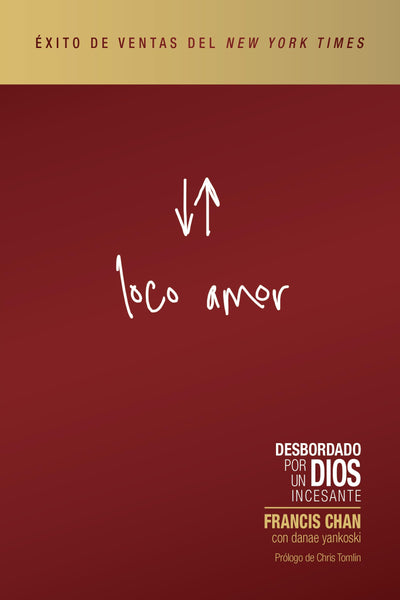 Loco amor: Desbordado por un Dios incesante (Crazy Love) (Spanish) (Spanish Edition)