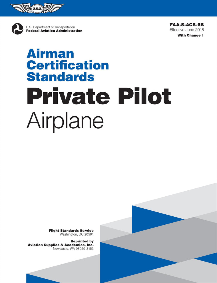 Airman Certification Standards: Private Pilot - Airplane (2024): FAA-S-ACS-6B (ASA ACS Series)