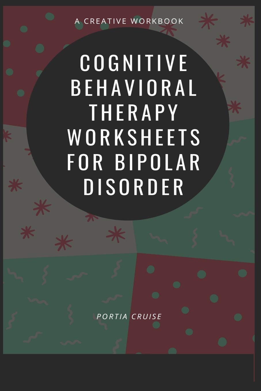 Cognitive Behavioral Therapy Worksheets for Bipolar Disorder (Worksheets for Cognitive Behavioral Therapy)