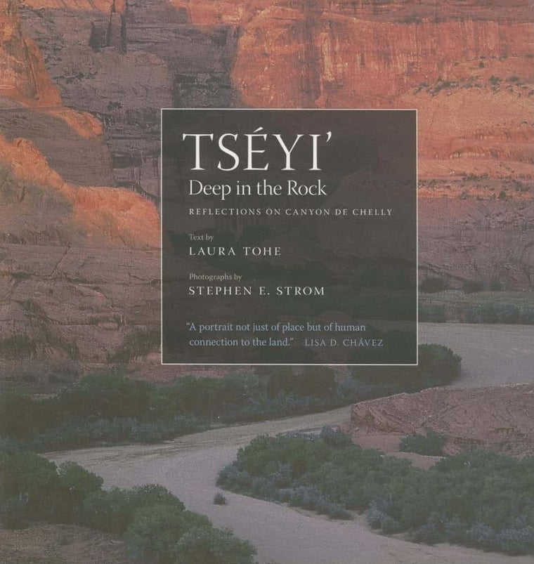 Tséyi' / Deep in the Rock: Reflections on Canyon de Chelly (Volume 54) (Sun Tracks)