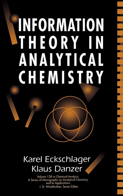 Information Theory in Analytical Chemistry (Chemical Analysis: A Series of Monographs on Analytical Chemistry and Its Applications)