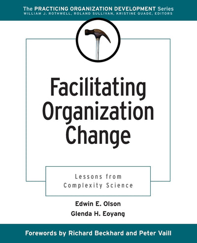 Facilitating Organization Change: Lessons from Complexity Science