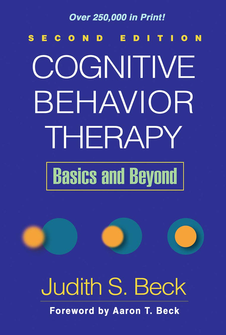 Cognitive Behavior Therapy, Second Edition: Basics and Beyond
