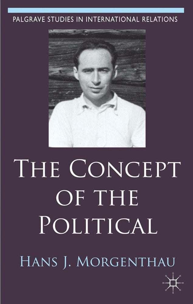 The Concept of the Political (Palgrave Studies in International Relations)