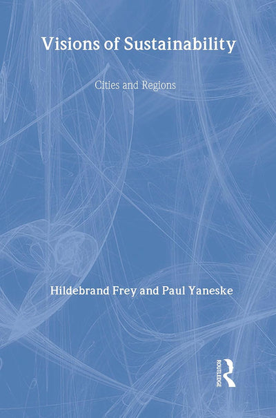 Visions of Sustainability: Cities and Regions