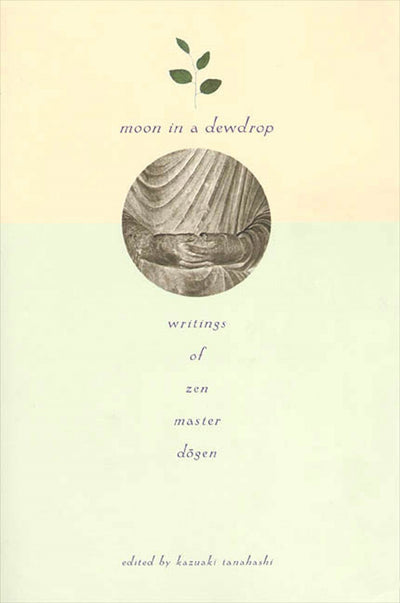 Moon in a Dewdrop by Dogen, Eihei