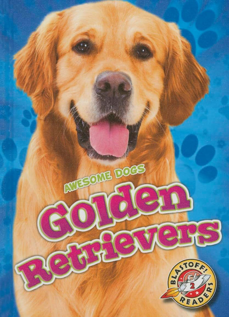 Golden Retrievers (Awesome Dogs)
