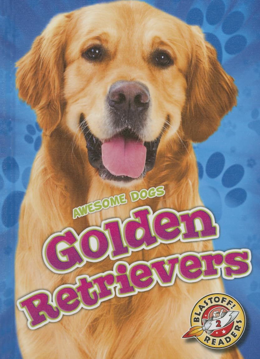 Golden Retrievers (Awesome Dogs)