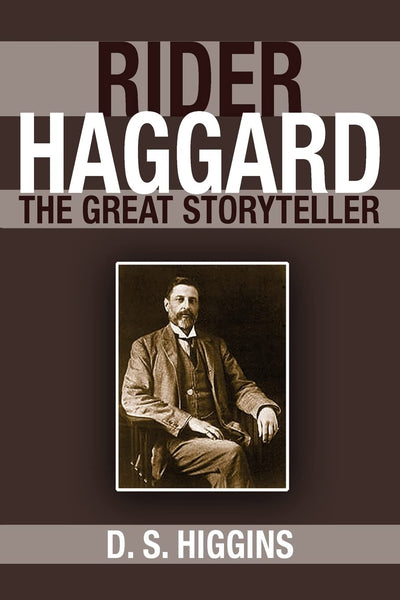 Rider Haggard: The Great Storyteller