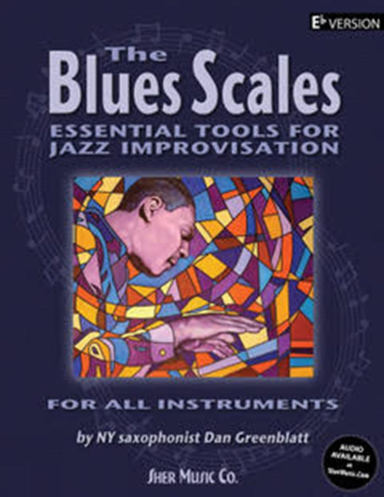 The Blues Scales: Essential Tools for Jazz Improvisation (Eb Version)