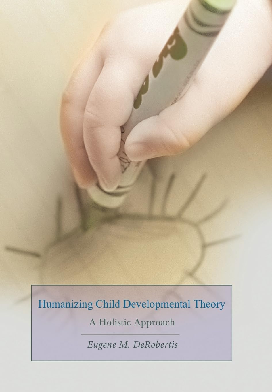 Humanizing Child Developmental Theory: A Holistic Approach