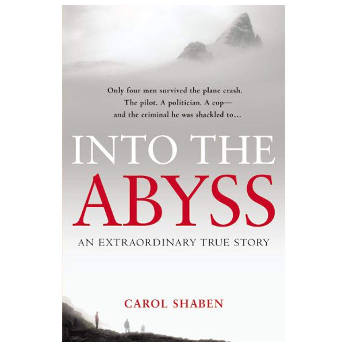 Into the Abyss: An Extraordinary True Story
